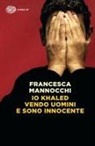Francesca Mannocchi - Io Khaled vendo uomini e sono innocente