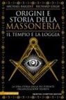 Michael Baigent, Richard Leigh - Origini e storia della massoneria. Il tempio e la loggia
