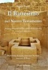 Angela Tonini - Il battesimo nel Nuovo Testamento. Per una comunità come 'vasca battesimale' e 'roveto ardente'