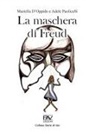 Mariella D'Oppido, Adele Paolicelli - La maschera di Freud