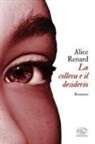 Alice Renard - La collera e il desiderio