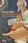 Giulio Busi - Giovanni. Il discepolo che Gesù amava
