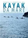 Claudio Babini, Pietro Bartoleschi, Enrico Brentana, Tatiana Cappucci, Michele Costa, Mauro Ferro... - Tecnica e didattica del kayak da mare