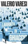 Valerio Varesi - Il labirinto di ghiaccio