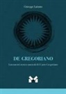Giuseppe Lattante - De gregoriano. Lineamenti storico-musicali del canto Gregoriano