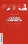 Raúl Zecca Castel - L' unico in rivolta. Vita e opera di Max Stirner