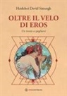 Haidehoi David Simurgh - Oltre il velo di Eros. Un invito a spogliarsi