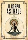 Arthur Edward Powell, Giorgio Pisani - Il corpo astrale e relativi fenomeni