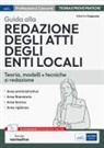 Alberto Capuano - Guida alla redazione degli atti degli enti locali. Teoria, modelli e tecniche di redazione