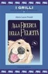 Maria Laura Piroddi - Alla ricerca della felicità