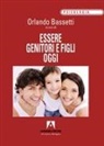 Orlando Bassetti - Essere genitori e figli oggi