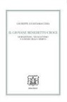 Giuseppe Guastamacchia - Il giovane Benedetto Croce. Herbartismo, neokantismo e scienze dello spirito