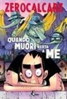 Zerocalcare - Quando muori resta a me