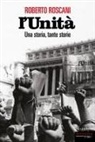 Roberto Roscani - L' Unità. Una storia, tante storie