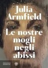 Julia Armfield - Le nostre mogli negli abissi