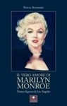 Pascal Schembri - Il vero amore di Marilyn Monroe. Nostra Signora di Los Angeles