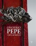 Diego Salvadori - Onofrio Pepe. I miti ritrovati