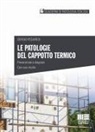 Sergio Pesaresi - Le patologie del cappotto termico. Prevenzione e diagnosi, con casi studio