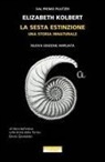 Elizabeth Kolbert - La sesta estinzione. Una storia innaturale