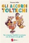 Florence Millot - Gli accordi toltechi. Per crescere i bambini in armonia con sé stessi e con gli altri