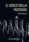 Luisa Martucci - Il gioco della pazienza