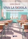 Luigi Falco - Viva la sKuola. Conoscere per imparare