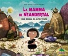 Irene Biemmi, Sandro Natalini - La mamma di Neandertal. Una donna di altri tempi