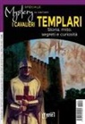 Katia Bernacci, Massimo Centini, Marino Olivieri - I cavalieri templari. Storia, mito, segreti e curiosità. Speciale mystery in history
