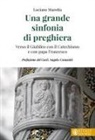 Luciano Marotta - Una grande sinfonia di preghiera. Verso il Giubileo con il Catechismo e con papa Francesco