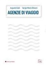 Augusto Galli, Sergio Mario Ghisoni - Agenzie di viaggio. Manuale pratico di gestione