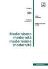 Paolo Carile, Marc Cheymol, Fabrizio Chiappetti, Pierre-Antoine Fabre - Modernismo, modernità, modernisme, modernité