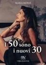 Maria Monsè - I 50 sono i nuovi 30