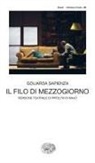 Goliarda Sapienza - Il filo di mezzogiorno. Versione teatrale di Ippolita di Majo