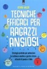 Atara Hiller - Tecniche efficaci per ragazzi ansiosi