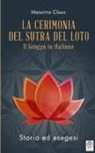 Massimo Claus - La cerimonia del Sutra del loto. Il Gongyo in italiano. Storia ed esegesi