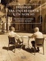 Stefano Senese, Francesco Vannini - Dialogo tra un credente e un non so