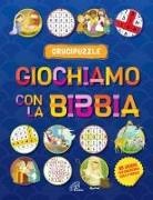 Andrew Newton, Gavin Scott - Giochiamo con la Bibbia. Crucipuzzle