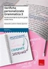 Alessandra Lochner, Alessio Quercioli - Verifiche personalizzate. Grammatica 3. Scuola secondaria di primo grado. Classe terza