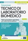 Santina Miceli, Matteo Pio Natale - Concorsi per tecnico di laboratorio biomedico. Test e procedure operative per tutte le fasi di selezione. Ampia raccolta di quiz commentati e prove pratiche per TSLB