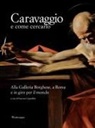 Francesca Cappelletti - Caravaggio e come cercarlo. Alla Galleria Borghese, a Roma e in giro per il mondo