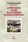 Alida Giacomini - La provincia di Lodi tra Lombardia ed Emilia-Romagna