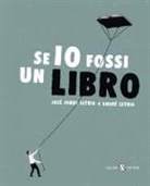 José Jorge Letria, André Letria - Se io fossi un libro
