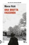 Marco Vichi - Una brutta faccenda. Una nuova indagine del commissario Bordelli