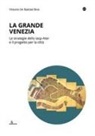 Vittorio de Battisti Besi - La Grande Venezia. Le strategie dello Iacp-Ater e il progetto per la città