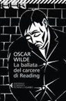 Oscar Wilde, Frans Masereel - La ballata del carcere di Reading. Testo inglese a fronte