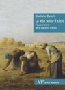 Giuliano Zanchi - La vita sotto il cielo. Figure e temi della sapienza biblica