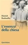 Dietrich Bonhoeffer - L' essenza della Chiesa