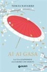 Tomas Navarro - Ai ai gasa. La via giapponese all'amore che meriti