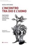 Nicola Rotundo - L' incontro tra Dio e l'uomo. Zaccheo: esempio di conversione morale