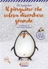 Jill Tomlinson, Anna Laura Cantone - Il pinguino che voleva diventare grande. Ediz. ad alta leggibilità